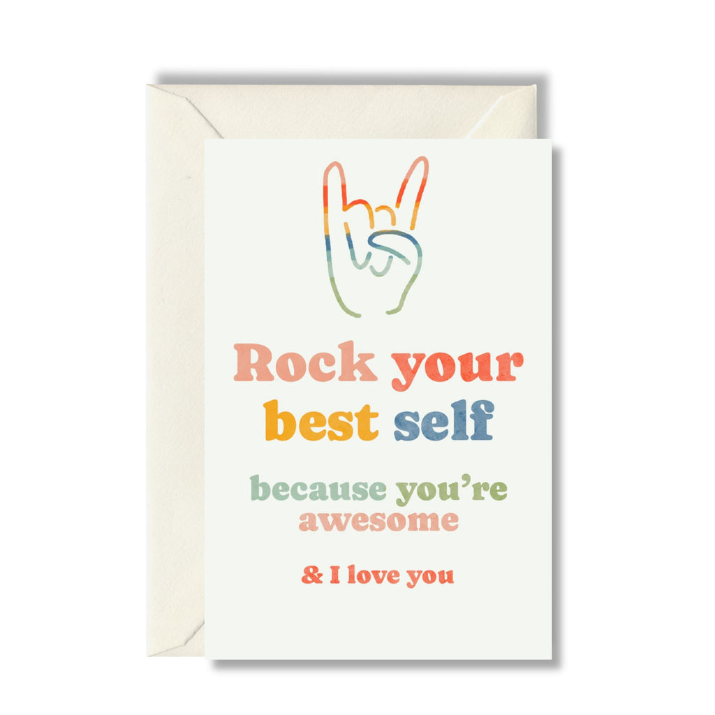 Rock your best self because you're awesome and I love you greeting card