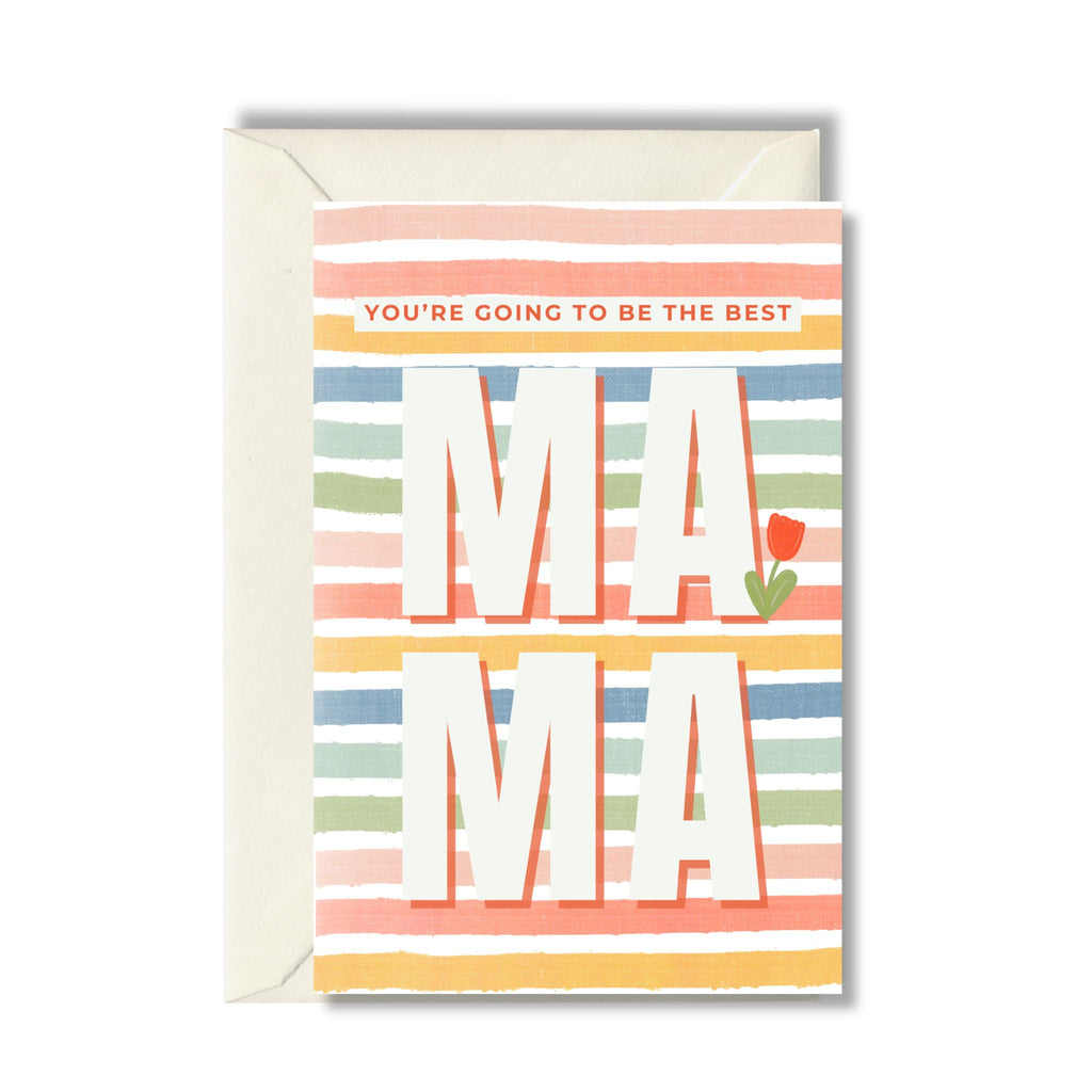 Youre going to be the best MAMA greeting card