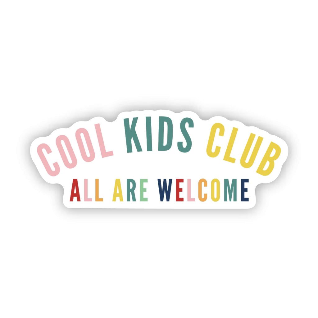 Cool Kids Club All Are Welcome Vinyl Sticker in rainbow colors