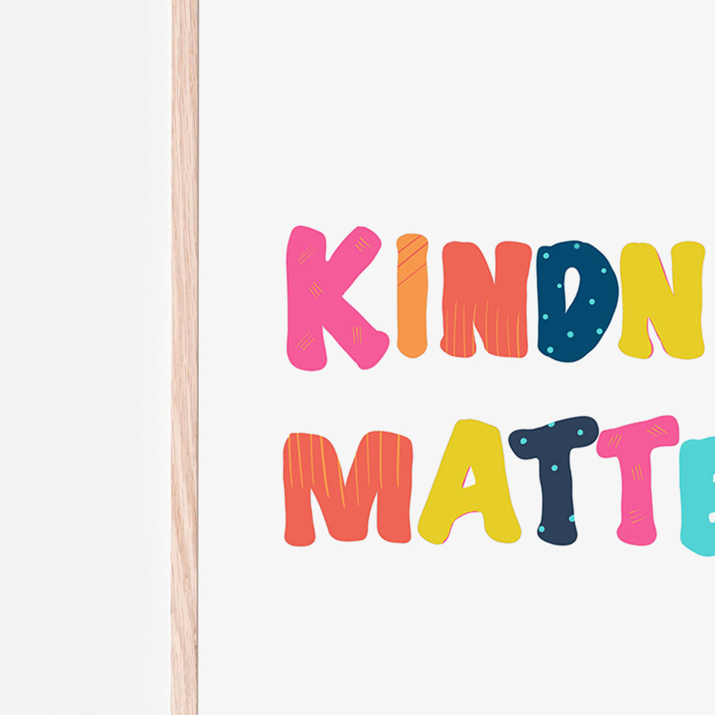 Art print reading 'Kindness Matters' in bright fun letters. Prints are designed for nursery, playroom, kids bedroom, classroom, and daycare centers. Gift idea. 