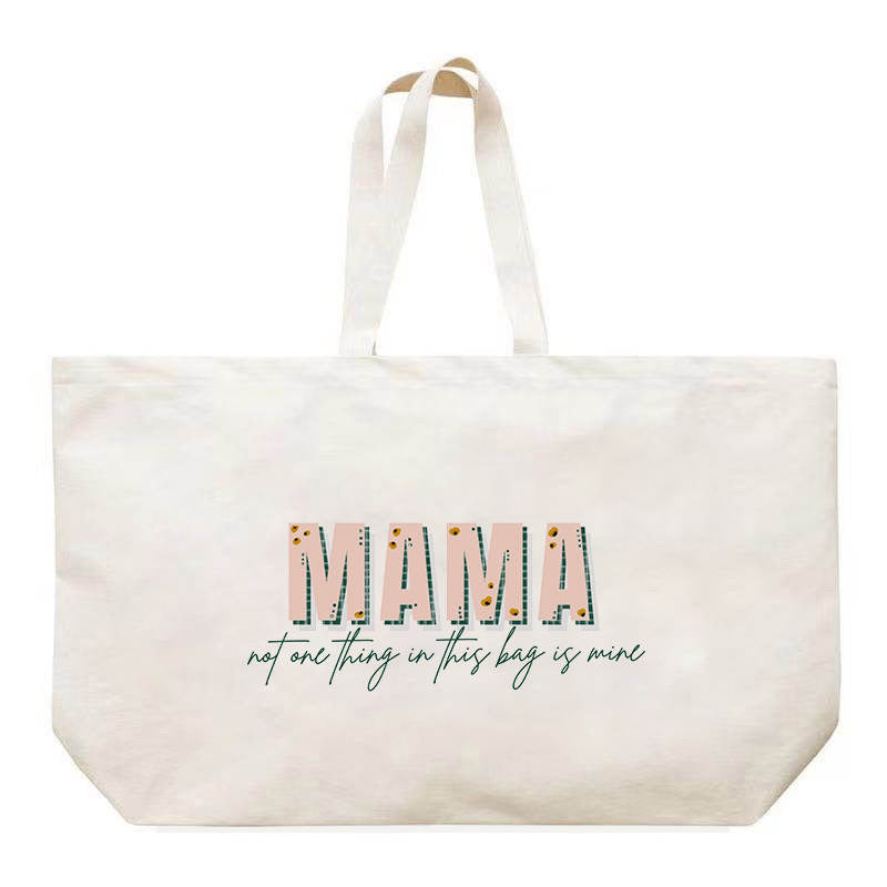 Large canvas bag that says MAMA in large letters and underneath says "not one thing in this bag is mine" perfect gift for new or seasoned mom, grocery bag, costco bag, beach bag, tote