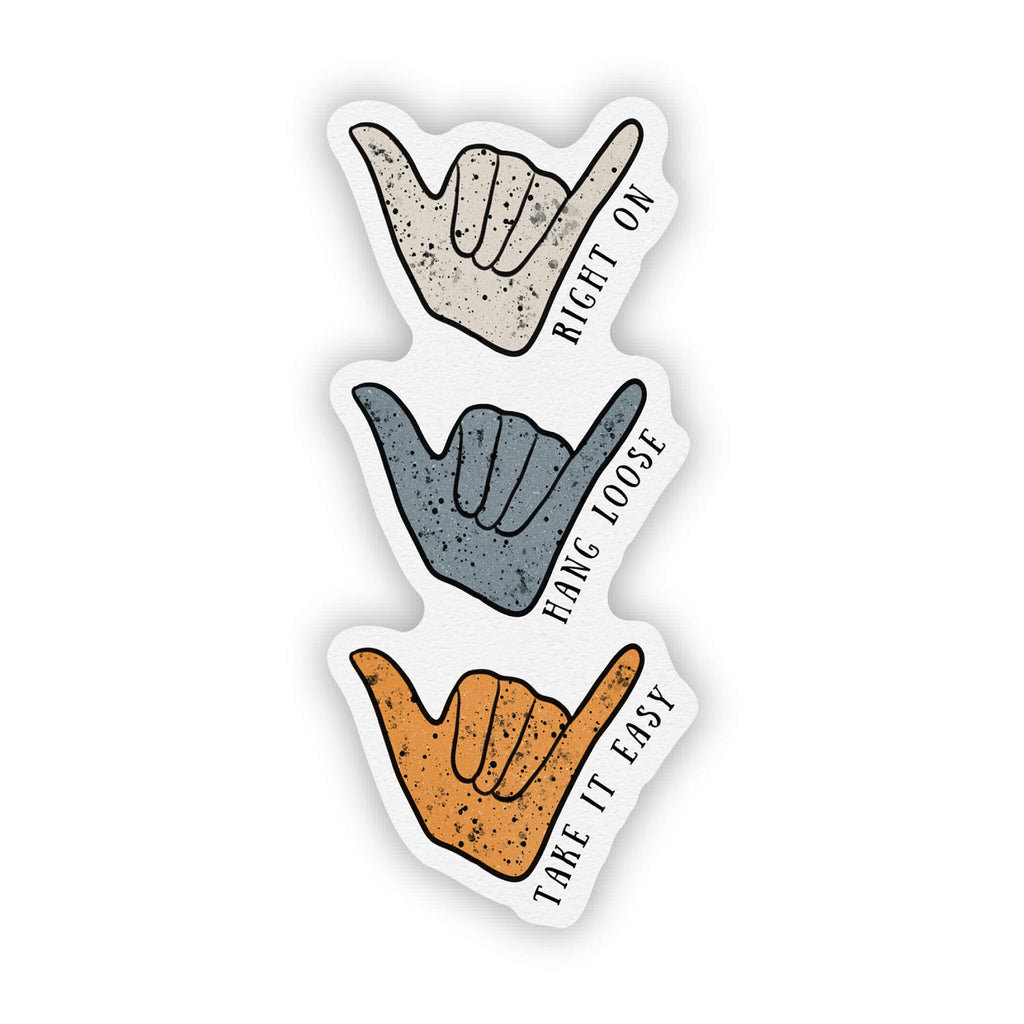 Shaka Hands Vinyl Sticker with inspirational quotes: right on, hang loose and take it easy
