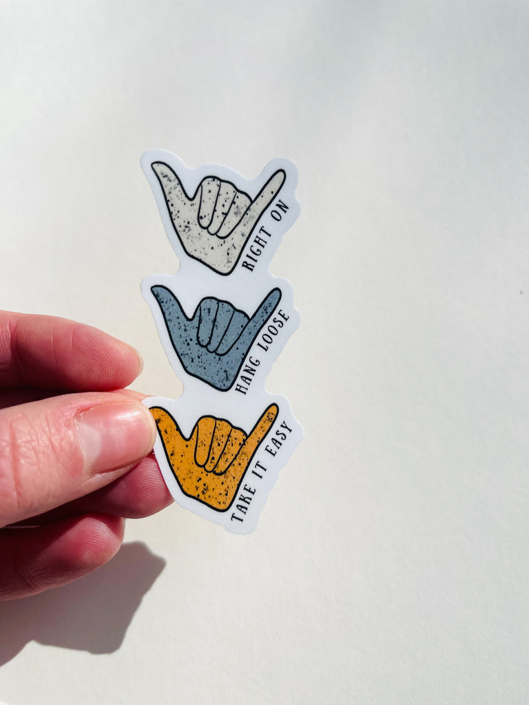 Shaka Hands Vinyl Sticker with inspirational quotes: right on, hang loose and take it easy